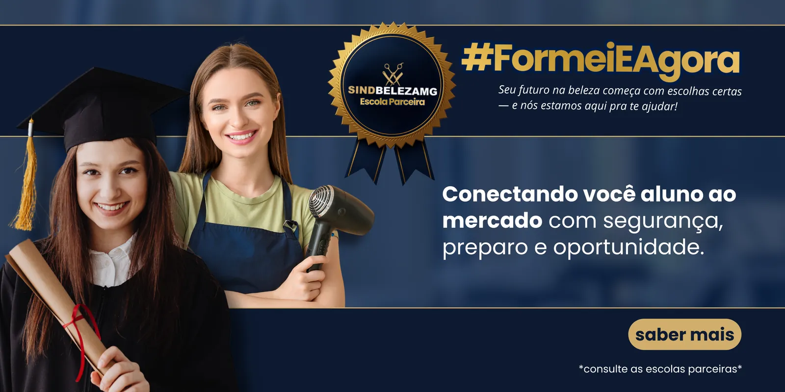 #FormeiEAgora — Conectando você aluno ao mercado com segurança, preparo e oportunidade. Consulte as escolas parceiras.